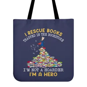 I Rescue Books Trapped In The Bookstore I'm Not A Hoarder I'm A Hero Book Lovers Gift TBF386