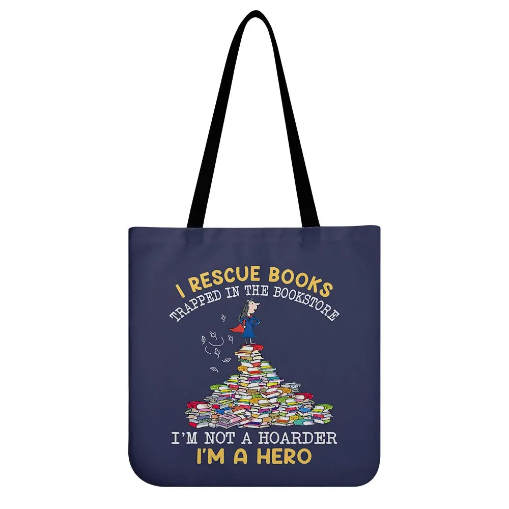 I Rescue Books Trapped In The Bookstore I'm Not A Hoarder I'm A Hero Book Lovers Gift TBF386